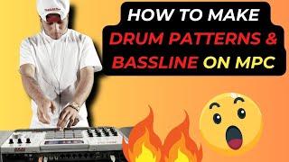 Drum Patterns and Basslines on MPC