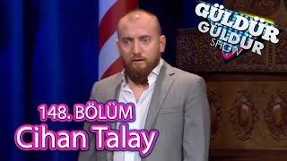 Güldür Güldür Show 148. Bölüm Cihan Talay