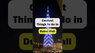 Dont miss these activities in Dubai Mall #dubaitravelguide #dubai