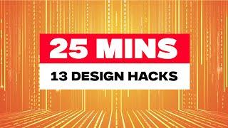 25 Minutes Of The BEST Graphic Design Hacks & Tips