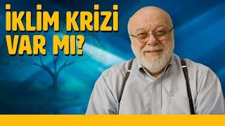 İklim Krizi Var Mı? - Olmaz Öyle Saçma İklim - Prof.Dr. Hasan Nüzhet Dalfes