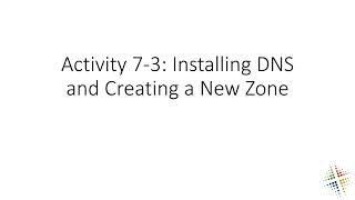 Activity 7 3 Installing DNS and Creating a New Zone