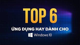 TOP 6 ứng dụng hay dành cho Windows 10  GEARVN