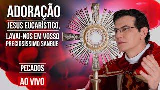 JESUS EUCARÍSTICO LAVAI-NOS EM VOSSO PRECIOSÍSSIMO SANGUE  PECADOS  @PadreManzottiOficial