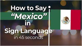 How to Easily Sign Mexico in Sign Language?