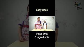 #Shorts Easy Cook - Pops With 3 Ingredients