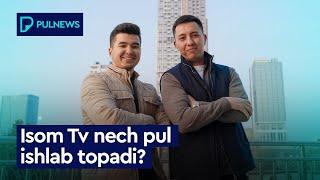 ISOM TV NECH PUL ISHLAYDI? EXCLUSIVE