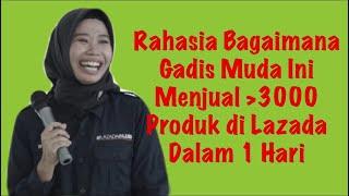 Kisah Sukses Seller Lazada - Bagaimana Menjual 3000 Produk Dalam Sehari