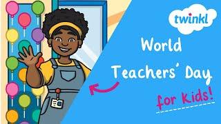 ‍ World Teachers Day for Kids  5 October  International Teachers Day  Twinkl USA