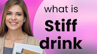 Understanding Stiff Drink A Guide for English Language Learners