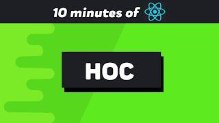 Learn React Higher Order Component HOC in 10 Minutes