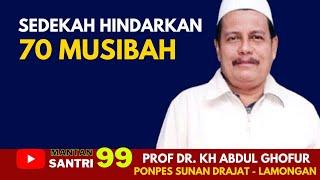 Sedekah hindarkan 70 Musibah - Prof Dr. KH ABDUL GHOFUR Pondok Pesantren Sunan Drajat Lamongan
