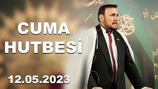 12 Mayıs 2023 Tarihli Cuma Hutbesi