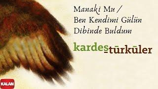 Kardeş Türküler - Manaki Mu  Hemawaz © 2002 Kalan Müzik 