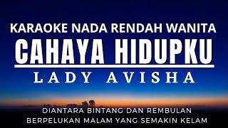 Cahaya Hidupku - Lady Avisha Karaoke Lower Key Nada Rendah