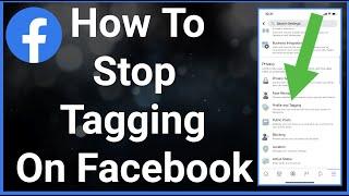 How To Stop People From Tagging Me On Facebook