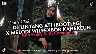 DJ LINTANG ATI BOOTLEG X MELODI WILFEXBOR KANEKEUN VIRAL TIKTOK 2023