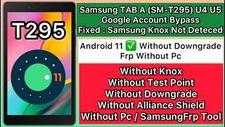 How To Bypass Frp Tab A SM-T295 U4 U5 Android 11 Without DowngradeWithout Alliance ShieldNo Knox