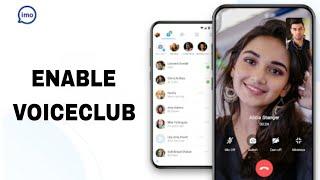 How To Enable VoiceClub On Imo App