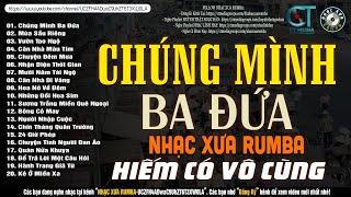 Nhạc Xưa Rumba Hay Bất Hủ  CHÚNG MÌNH BA ĐỨA - Lk Nhạc Lính Xưa Nhạc Xưa 1975 Hiếm Có Vô Cùng