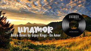 Gipsy Kings    Un Amor by Andre Reyes lyrics