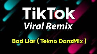 DjDanz Remix - Bad Liar  Tekno Remix  TikTok Inspired Remix