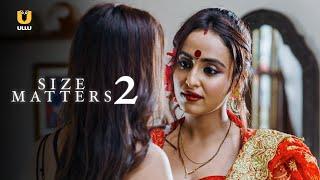 Ladki Ko Chahiye Aur Bada  Size Matters  Season 2  Part 1  Ullu Originals  Subscribe Ullu App