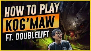 How To Play KOGMAW Like A Pro Featuring Doublelift