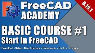 FreeCAD 0.19 - Basic Course - Part 1 - Your start with FreeCAD EN