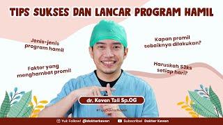 Tips Sukses dan Lancar Promil atau Program Hamil  #TanyaDokterKeven