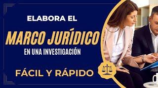 CÓMO ELABORAR EL MARCO JURÍDIC0 O MARCO N0RMATIVO EN UN PROYECTO O INVESTIGACIÓN CON EJEMPLO