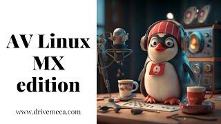 AV Linux MX Edition Review - Para creadores multimedia que quieren base Debian