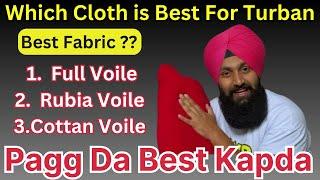 Which Cloth is Best For Turban  Pagg da kapda  Turban Fabric  Pagg da Best Kapda  Sirsakingpagri