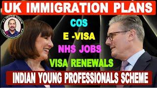 UK NEW IMMIGRATION PLANS  VISA RENEWALS INDIAN YOUNG PROFESSIONALS SCHEME  E-VISA UPDATES.NHS