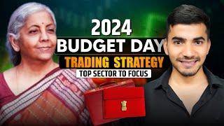 2024 Budget Day Trading Strategy Top Sectors to Focus On