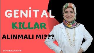 GENİTAL KILLAR ALINMALI MI???