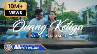 Vicky Salamor - ORANG KETIGA Official Music Video