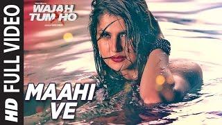 Maahi Ve Full Video Song Wajah Tum Ho  Neha Kakkar Sana Sharman Gurmeet  Vishal Pandya