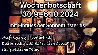 Wochenbotschaft 30.9.- 6.10.2024  Sonnenfinsternis  Bewahre Ruhe