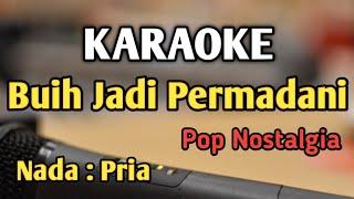 BUIH JADI PERMADANI - KARAOKE  NADA PRIA COWOK  Pop Nostalgia  Exist  Live Keyboard