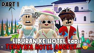 LIBURAN KE HOTEL BERSAMA ADIK  Ternyataa Hotel Angker.. ?? Part 1  Roleplay Livetopia  