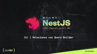 Relaciones con Query Builder  Clase 6  NestJS de 0 a 100