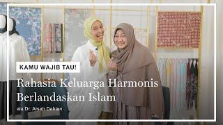 Kunci Rumah Tangga Harmonis Berdasarkan Keislaman Menurut Dr. Aisah Dahlan  HIJUP Podcast