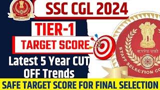 SSC CGL 2024  Tier-1 Target Score  Last 5 Years CUT OFF Trends  Target Score For Final Selection