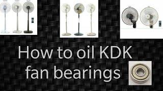 How to oil KDK fan bearings - wall fan stand fan etc