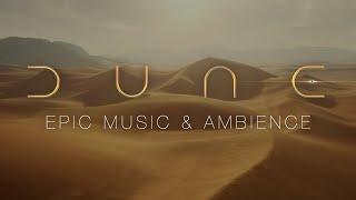 Dune  Epic Music & Ambience