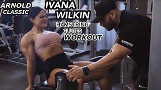 2022 ARNOLD CLASSIC  IVANA WILKIN  HAMSTRINGSGLUTES WORKOUT  TRAINER TIP  TRAINING NEW CLIENTS