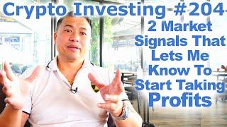 Crypto Investing #204 - 2 Market Signals That Lets Me Know To Start Taking Profits - By Tai Zen