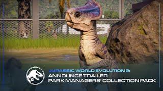 Jurassic World Evolution 2 Park Managers’ Collection Pack  Announce Trailer