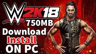 750MB How To Download & Install WWE 2K18 on PC Just in 750MB 100% Working With Prooooof 2018